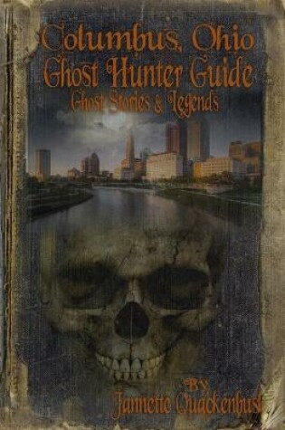 Cover of Columbus Ohio Ghost Hunter Guide