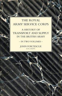 Book cover for ROYAL ARMY SERVICE CORPS. A HISTORY OF TRANSPORT AND SUPPLY IN THE BRITISH ARMY Volume One