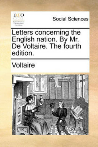 Cover of Letters concerning the English nation. By Mr. De Voltaire. The fourth edition.