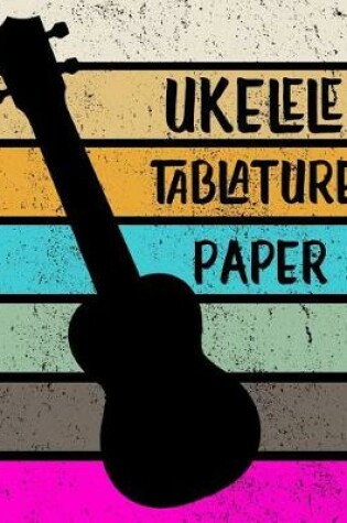 Cover of Ukelele Tablature Paper