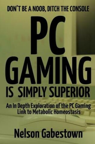 Cover of PC Gaming is Simply Superior