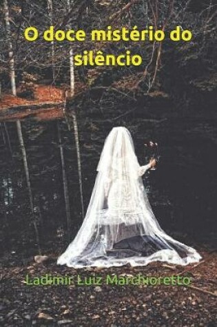 Cover of O doce mistério do silêncio