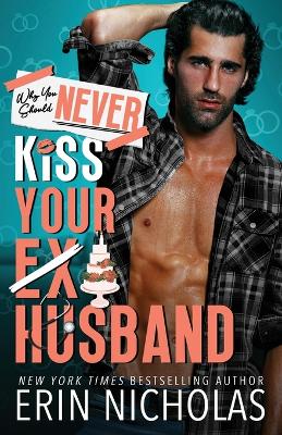 Book cover for Why You Should Never Kiss Your Ex-Husband