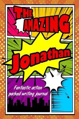 Book cover for The Amazing Jonathan Fantastic Action Packed Writing Journal