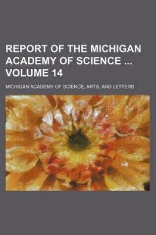 Cover of Report of the Michigan Academy of Science Volume 14