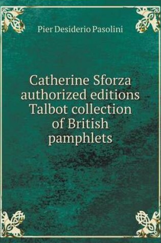 Cover of Catherine Sforza authorized editions Talbot collection of British pamphlets