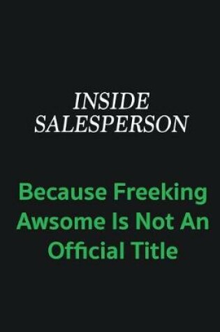 Cover of Inside Salesperson because freeking awsome is not an offical title