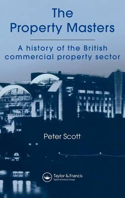 Book cover for Property Masters, The: A History of the British Commercial Property Sector