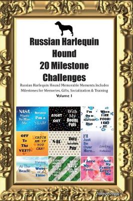 Book cover for Russian Harlequin Hound 20 Milestone Challenges Russian Harlequin Hound Memorable Moments.Includes Milestones for Memories, Gifts, Socialization & Training Volume 1