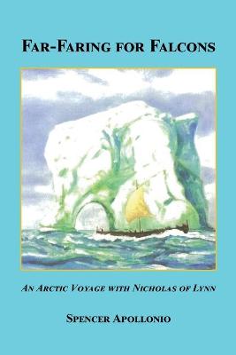 Book cover for Far-Faring for Falcons - An Arctic Voyage with Nicholas of Lynn