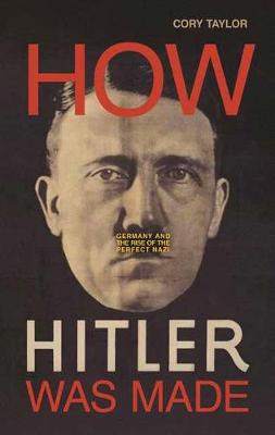 Book cover for How Hitler Was Made