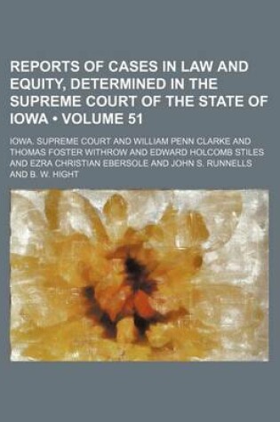 Cover of Reports of Cases in Law and Equity, Determined in the Supreme Court of the State of Iowa (Volume 51)