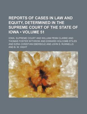 Book cover for Reports of Cases in Law and Equity, Determined in the Supreme Court of the State of Iowa (Volume 51)