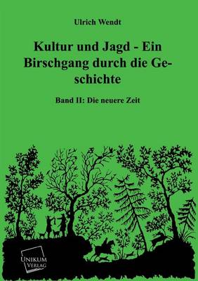 Book cover for Kultur Und Jagd - Ein Birschgang Durch Die Geschichte