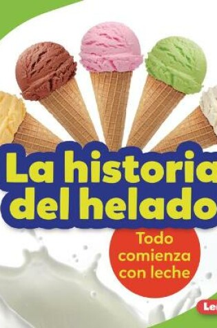 Cover of La Historia del Helado (the Story of Ice Cream)