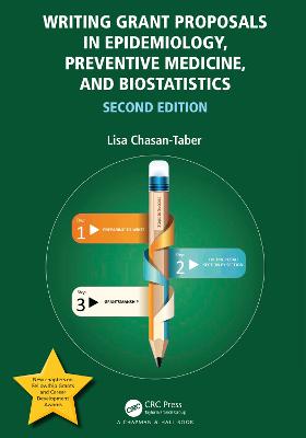 Book cover for Writing Grant Proposals in Epidemiology, Preventive Medicine, and Biostatistics
