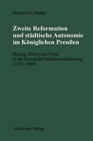 Cover of Zweite Reformation & Stadtische Autonomi