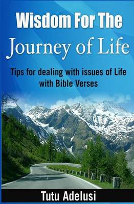 Book cover for Wisdom For The Journey of Life