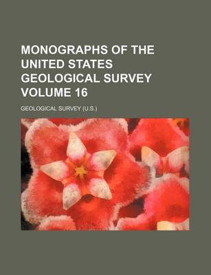 Book cover for Monographs of the United States Geological Survey Volume 16