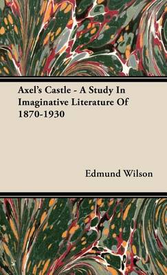 Book cover for Axel's Castle - A Study in Imaginative Literature of 1870-1930