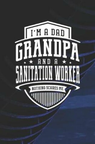 Cover of I'm A Dad Grandpa & A Sanitation Worker Nothing Scares Me