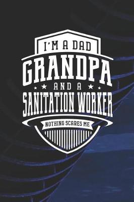 Book cover for I'm A Dad Grandpa & A Sanitation Worker Nothing Scares Me