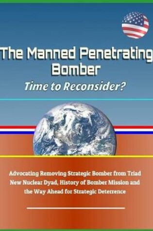 Cover of The Manned Penetrating Bomber