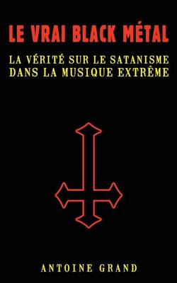 Book cover for Le Vrai Black Metal