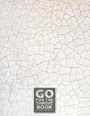 Cover of The Go for the Throat Book(tm) for Entrepreneurs - A Notebook, Journal, and Composition Book for Entrepreneurs - Pattern Series - 010