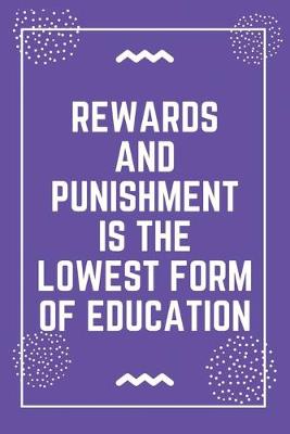 Book cover for Rewards and punishment is the lowest form of education