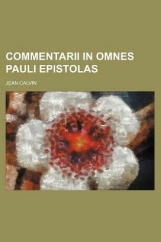 Cover of Commentarii in Omnes Pauli Epistolas