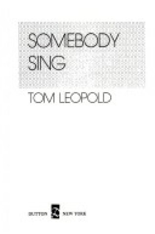 Cover of Leopold Tom : Somebody Sing (Hbk)