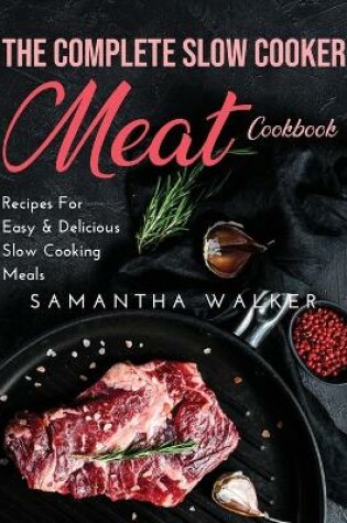 Cover of The Complete Slow Cooker Meat Cookbook