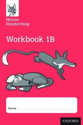 Cover of Nelson Handwriting: Year 1/Primary 2: Workbook 1B (pack of 10)