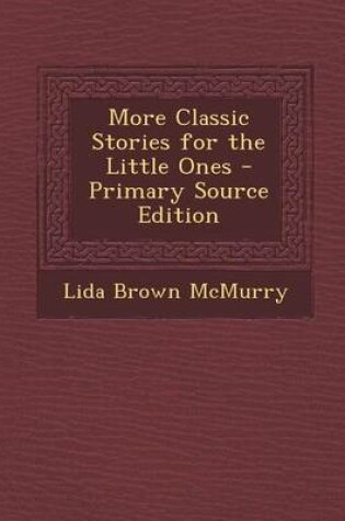 Cover of More Classic Stories for the Little Ones