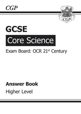 Cover of GCSE Core Science OCR 21st Century Answers (for Workbook) - Higher (A*-G course)