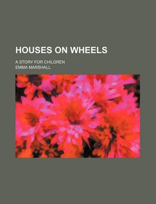 Book cover for Houses on Wheels; A Story for Children