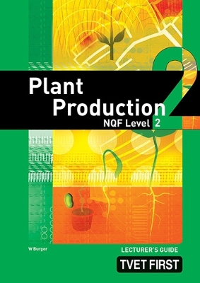 Book cover for Plant Production NQF2 Lecturer's Guide