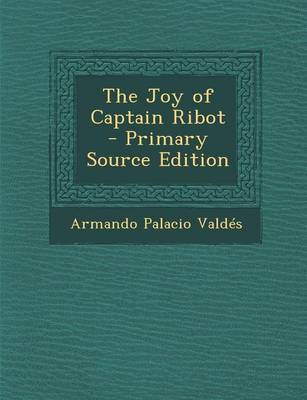 Book cover for The Joy of Captain Ribot - Primary Source Edition