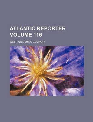 Book cover for Atlantic Reporter Volume 116