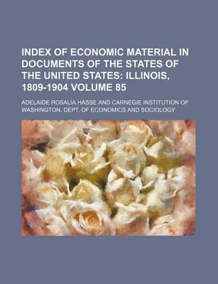 Book cover for Index of Economic Material in Documents of the States of the United States Volume 85