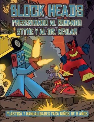 Book cover for Plástica y manualidades para niños de 9 años (Presentando al Comando Sythe y al Dr. Kevlar)