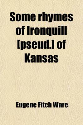 Book cover for Some Rhymes of Ironquill [Pseud.] of Kansas