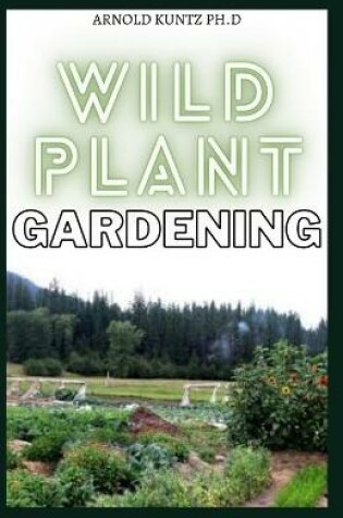 Cover of Wild Plant Gardening