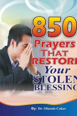 Cover of 850 Prayers That Restore Your stolen Blessing