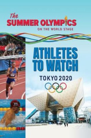 Cover of The Summer Olympics: Athletes to Watch