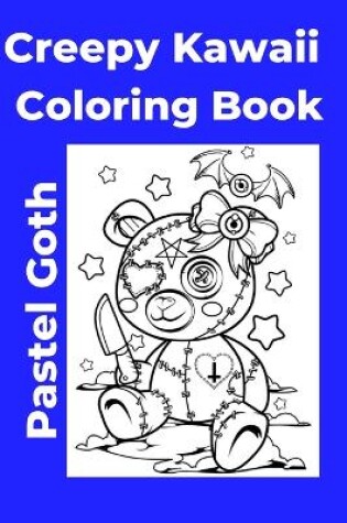 Cover of Creepy Kawaii Coloring Book Pastel Goth