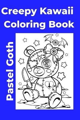 Book cover for Creepy Kawaii Coloring Book Pastel Goth