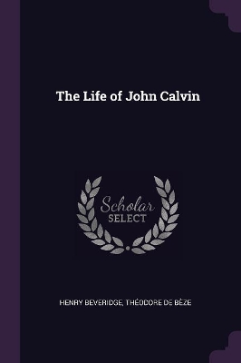 Book cover for The Life of John Calvin