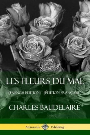 Cover of Les Fleurs du Mal (French Edition) (Edition Francaise)
